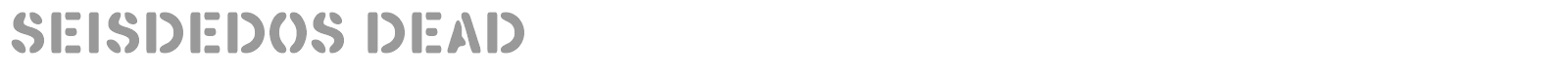 SEISDEDOS DEAD font preview